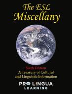 The ESL Miscellany: A Treasury of Cultural and Linguistic Information di Raymond C. Clark edito da PRO LINGUAL LEARNING