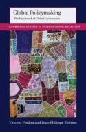 Global Policymaking di Vincent Pouliot, Jean-Philippe Therien edito da Cambridge University Press