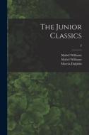 The Junior Classics; 2 di Mabel Williams, Marcia Dalphin, William Allan Neilson edito da LIGHTNING SOURCE INC