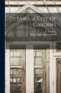 OTTAWA, A CITY OF GARDENS [MICROFORM] : di R. B. ROBERT WHYTE edito da LIGHTNING SOURCE UK LTD