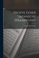 Proeve Eener Japansche Spraakkunst di J. H. Donker Curtius edito da LEGARE STREET PR