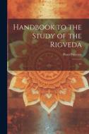 Handbook to the study of the Rigveda: 01 di Peter Peterson edito da LEGARE STREET PR