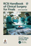 RCSI Handbook Of Clinical Surgery For Finals di Gozie Offiah, Arnold Hill edito da Taylor & Francis Ltd