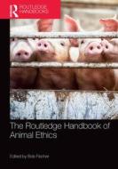 The Routledge Handbook Of Animal Ethics edito da Taylor & Francis Ltd
