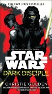 Star Wars: Dark Disciple di Christie Golden, Katie Lucas edito da Random House LCC US