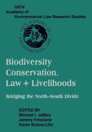 Biodiversity Conservation, Law and Livelihoods edito da Cambridge University Press