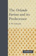 The Orlando Furioso and Its Predecessor di E. W. Edwards edito da Cambridge University Press