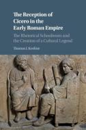 The Reception Of Cicero In The Early Roman Empire di Thomas J. Keeline edito da Cambridge University Press