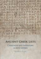 Ancient Greek Lists di Athena Kirk edito da Cambridge University Press