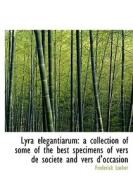 Lyra Elegantiarum di Frederick Locker edito da Bibliolife