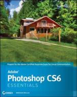 Adobe Photoshop Cs6 Essentials di Scott Onstott edito da John Wiley & Sons Inc