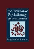 The Evolution of Psychotherapy: The Second Conference di Jeffrey K. Zeig edito da ROUTLEDGE