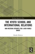The Kyoto School And International Relations di Kosuke Shimizu edito da Taylor & Francis Ltd