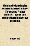 Thomas The Tank Engine And Friends Merch di Books Llc edito da Books LLC