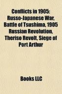 Conflicts In 1905: Russo-japanese War, B di Books Llc edito da Books LLC, Wiki Series