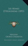 Les Mimes D'Herondas (1893) di Herodas edito da Kessinger Publishing