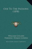 Ode to the Passions (1898) di William Collins, Frederic Hymen Cowen edito da Kessinger Publishing