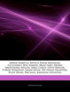 Mixed Martial Artists From Missouri, Inc di Hephaestus Books edito da Hephaestus Books
