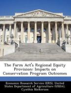 The Farm Act\'s Regional Equity Provision di Cynthia Nickerson, Marc Ribaudo edito da Bibliogov