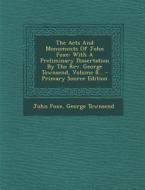 The Acts and Monuments of John Foxe: With a Preliminary Dissertation by the REV. George Townsend, Volume 8... di John Foxe, George Townsend edito da Nabu Press
