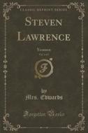 Steven Lawrence, Vol. 2 Of 2 di Mrs Edwards edito da Forgotten Books