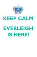 KEEP CALM, EVERLEIGH IS HERE AFFIRMATIONS WORKBOOK Positive Affirmations Workbook Includes di Affirmations World edito da Positive Life