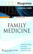 Blueprints Clinical Cases In Family Medicine di Kimberly S.G Chang, Clea James, Sarah Ellen Lesko, Aaron B. Caughey edito da Lippincott Williams And Wilkins