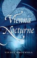 Vienna Nocturne di Vivien Shotwell edito da Thorndike Press