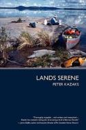 Lands Serene di Peter Kazaks edito da Booksurge Publishing