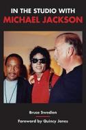 In the Studio with Michael Jackson di Bruce Swedien edito da Hal Leonard Corporation