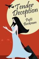 Tender Deception: A Novel of Romance di Patti Beckman edito da Borgo Press