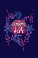 The Shadows That Write di Robert Mejia edito da Lulu.com
