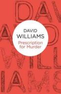 Prescription for Murder di David Williams edito da Pan Macmillan