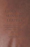 Hides and Skins for Leather - A Collection of Historical Articles on Selection, Skinning, Curing and Other Aspects of Le di Various edito da Kolthoff Press