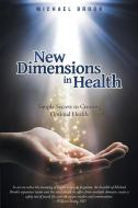 New Dimensions in Health di Michael Brook edito da Balboa Press