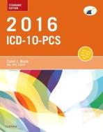 2016 Icd-10-pcs Standard Edition di Carol J. Buck edito da Elsevier Health Sciences