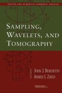 Sampling, Wavelets, and Tomography di John J. Benedetto, Ahmed I. Zayed edito da Birkhäuser Boston