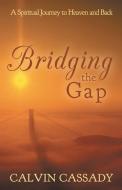 Bridging the Gap di Calvin Cassady edito da Inspiring Voices