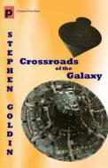 Crossroads of the Galaxy di Stephen Goldin edito da Createspace