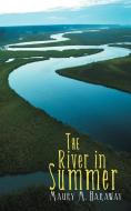 The River in Summer di Maury M. Haraway edito da AUTHORHOUSE