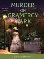 Murder on Gramercy Park di Victoria Thompson edito da Tantor Audio