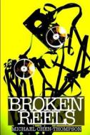 Broken Reels di Michael Christopher Thompson edito da Createspace