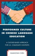 Performed Culture In Chinese Lcb di Guangyan Chen edito da Rowman & Littlefield