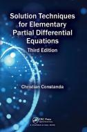 Solution Techniques for Elementary Partial Differential Equations di Christian Constanda edito da Taylor & Francis Inc