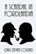 A Scandal in Fordlandia: A New Sherlock Holmes Mystery di Craig Stephen Copland edito da Createspace