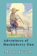 Adventures of Huckleberry Finn di Mark Twain edito da Createspace