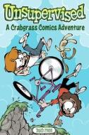 Unsupervised: A Crabgrass Comics Adventure di Tauhid Bondia edito da Andrews McMeel Publishing