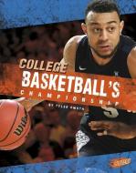 College Basketball's Championship di Tyler Dean Omoth edito da CAPSTONE PR