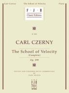 Carl Czerny -- School of Velocity (Complete), Op. 299 edito da ALFRED MUSIC