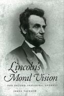 Lincoln's Moral Vision di James Tackach edito da University Press Of Mississippi
